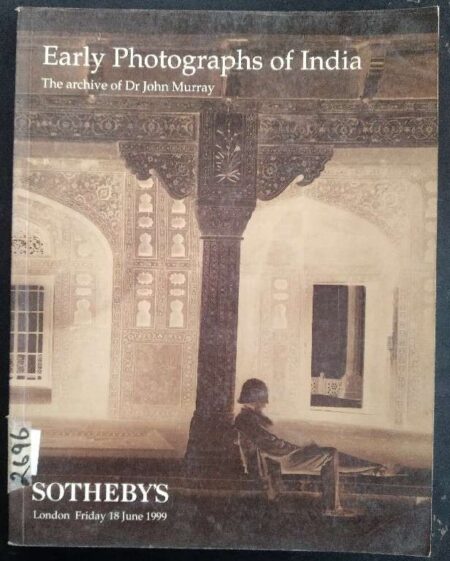 Sortheby's Early Photograph of India The Archive of Dr John Murray Lodon Friday 18 June 1999