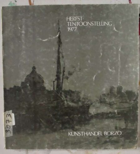 Kunsthandel Borzo Herst Tentoonstelling 1977 8T/M 29 Oktober 1977 Opening : Vrijda 7 Oktober Om 20.30 UUR