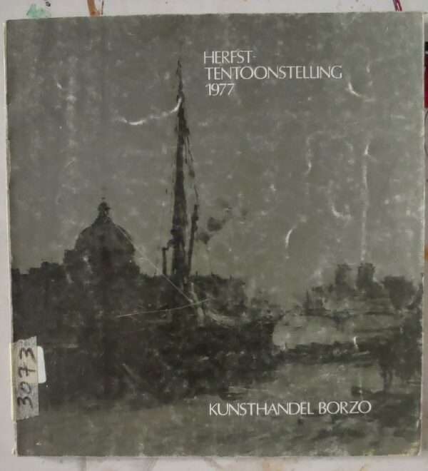 Kunsthandel Borzo Herst Tentoonstelling 1977 8T/M 29 Oktober 1977 Opening : Vrijda 7 Oktober Om 20.30 UUR