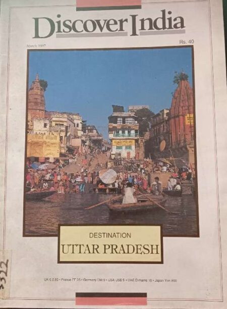 Discover India Destination Uttar Pradesh Volume 10, No.3 March 1997
