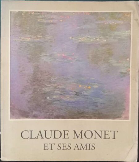 Claude Monet Et Ses Amis Uevtes Choises De Musee Marmottan Et De Collections Privees