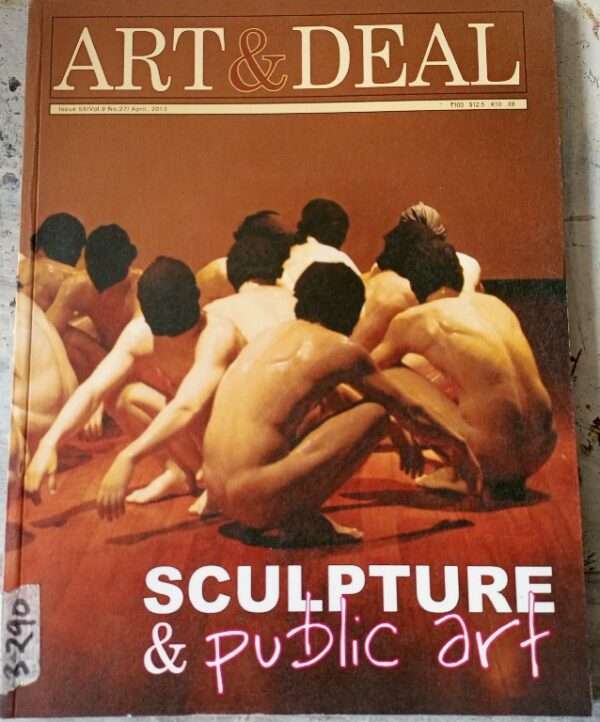 Art & Deal Issue 58 Volume 9 No. 27 April 2013 Sculpture & Public