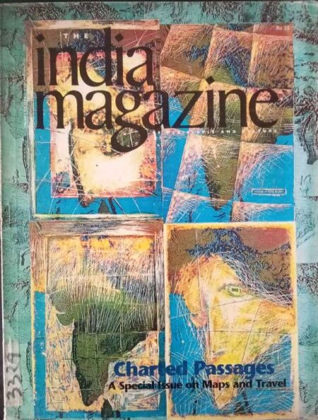 The India Magazine of Her People And Culture Charted Passanges A Special Issue On Maps And Travel