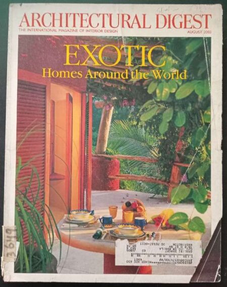 Architectural Digest The Internaional Magazine of Interior Design August 2003 Exotic Homes Around The World