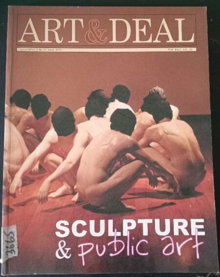 Art & Deal Issue 58 Vol. 9, No. 27 April 2013 Sculpture & Public Art