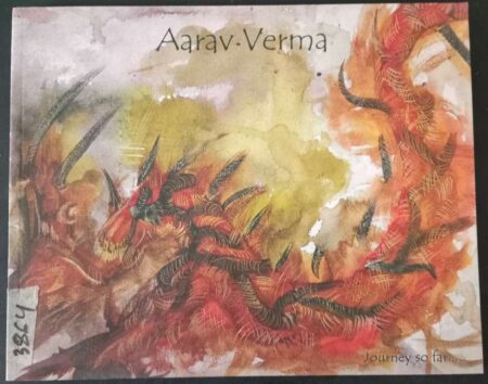 Aarav Verma Journey So Far An Exhibition of Drawings Paintings And Sculptures 2009-2015