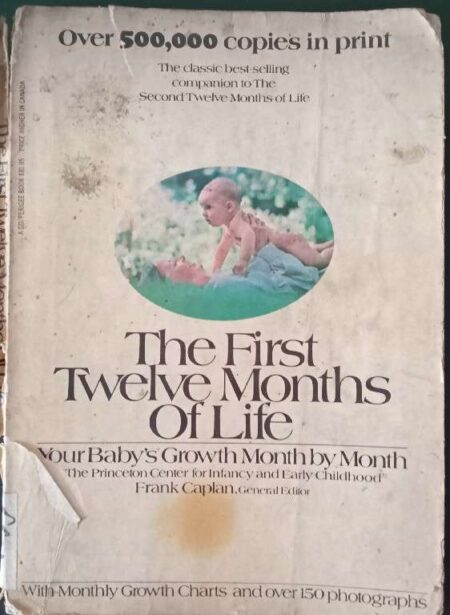 The First Twelve Months of Life Your Baby's Growth Mont By Month The Princeton Centre For Infancy And Early Childhood