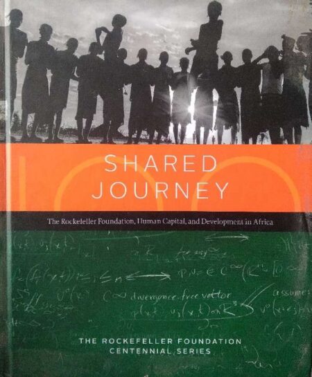 Shared Jouney The Rockefeller Foundation, Huma Capital And Development In April The Rockefeller Foundation Centennial Seires