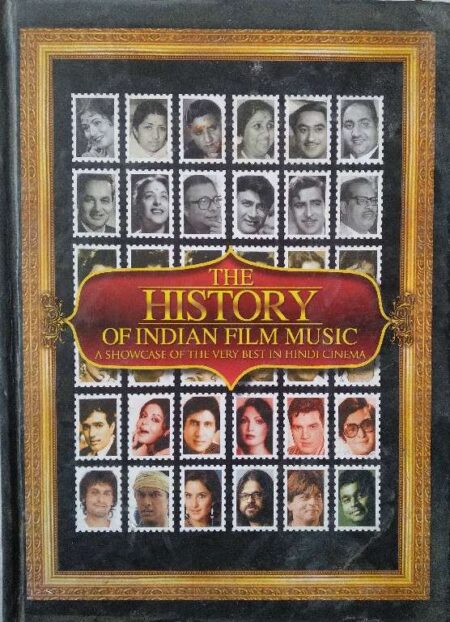 The History of Indian Film Music A Showcase of the Very Best in Hindi Cinema By Vijayakar