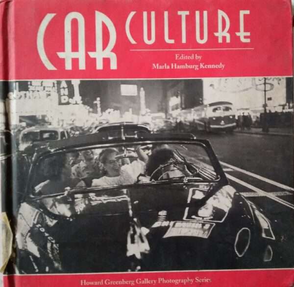 Car Culture Edited Nby Marla Hamburg Kennedy Howard Greenberg Photography Series