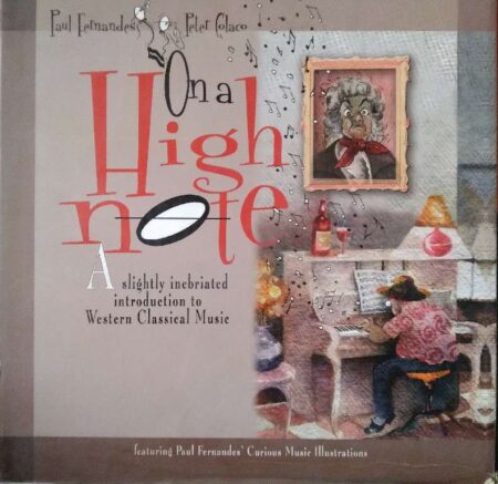 On A High Not A Slightly Inebriated Intoduction TO Western Classical Music Featuring Paul Fernandes Curious Music Illustrations