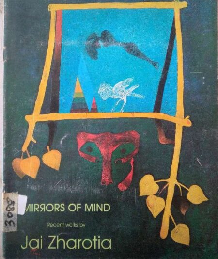 Mirrors of mind recent works by Jai Zharotia