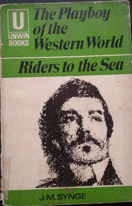 The Playboy of The Western Word Riders To The Sea J.M. Synge