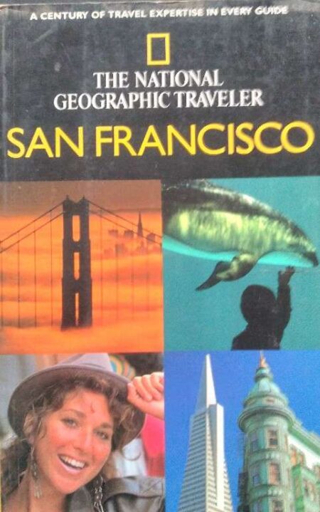 A Century OF Travel Expertise In Every Guide The National Geographic Traveler San Francisco