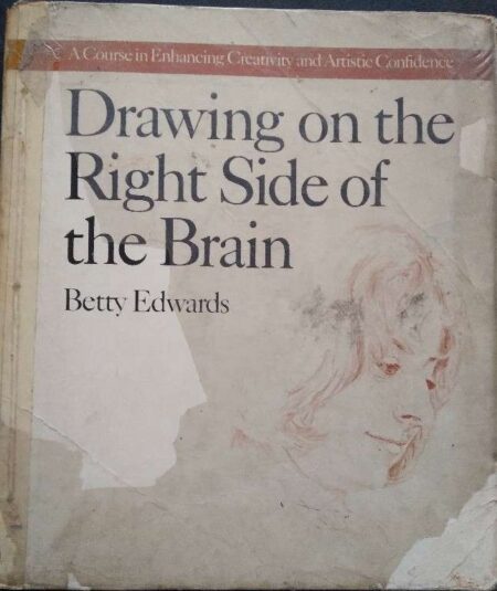 Drawing On The Right Side of The Brain Betty Edwards