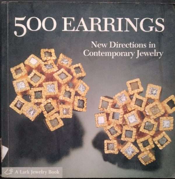 500 Earrings New Directions In Contemporary Jewellery