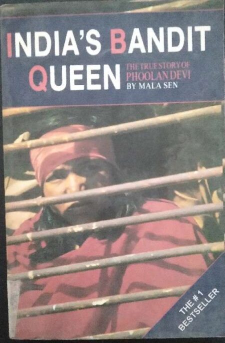 India's Bandit Queen The True Story of Phoolan Devu By Mala Sen