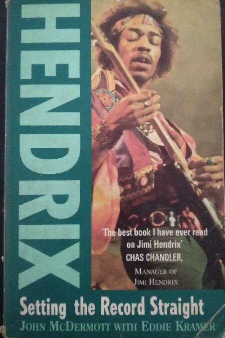 Hendrix Setting The Record Straight John McDermott With Eddie Kramer