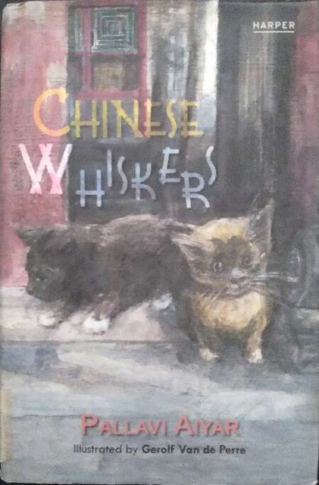 Chinese Whiskers Pallavo Aiyer Illutrated By Gerolf Van de Perre
