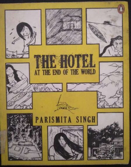 The Hotel At The End of The World Parismita Singh