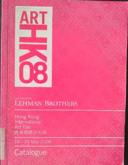 Art HK 08 Lead Sponsor Lehman Brothers Hong Kong International Art Fair Catalogue