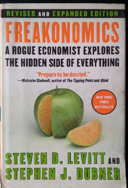 Freakonomics A Rogue Economist Explores The Hidden Side of Everything Prepare To be Dazzled