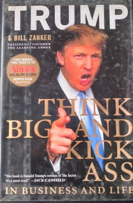 Trump Think Big And Kick Ass In Business And Life