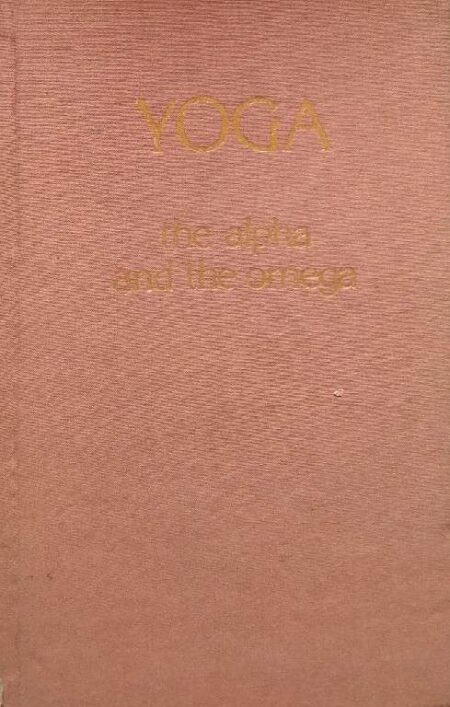 Yoga The Alpha And The Omega Volume X Bhagwan Shree Rajneesh