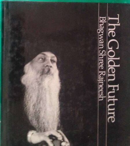 The Golden Future Bhagwan Shree Rajneesh