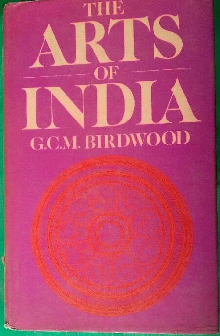 The Arts of India G.C.M. Birdwood