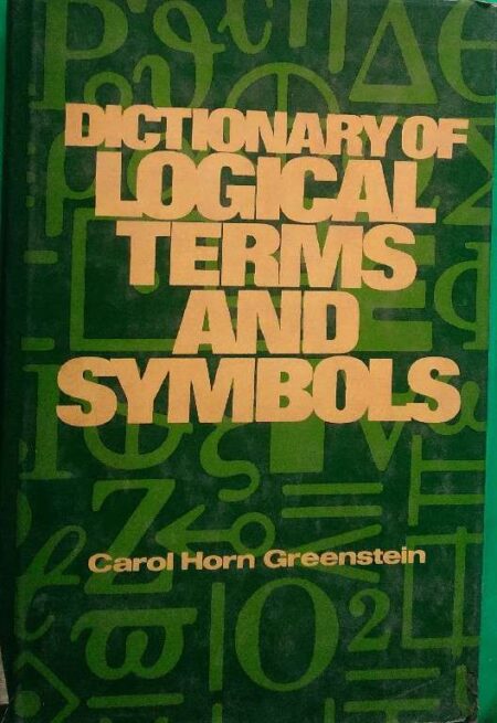Dictionary of Logical Terms And Symbols Carol Horn Greenstein