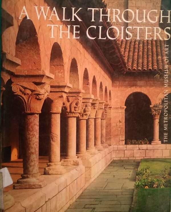 A Wlak Through The Cloisters The Mystropolitan Museum of Art