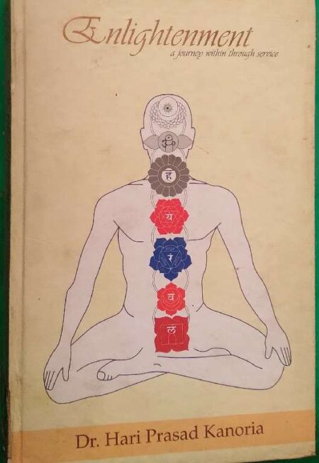 Enlightenment A Journey Within Through Service Dr. Hari Prasad Kanoria