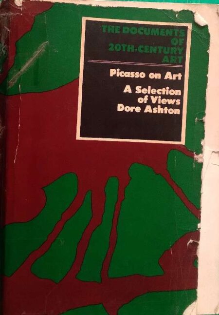 Picaso On Art : A Selection of Views Dore Ashton Thames And Hudson