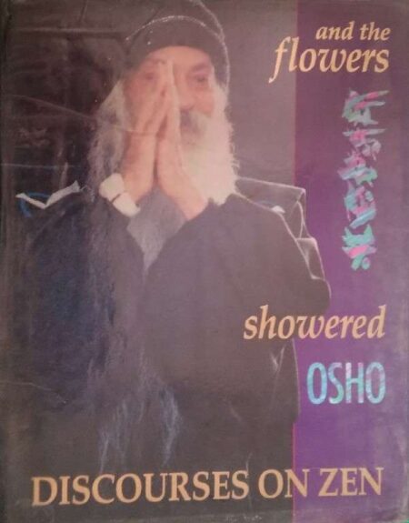Abd The Flowers Showered Osho Discoures On Zen