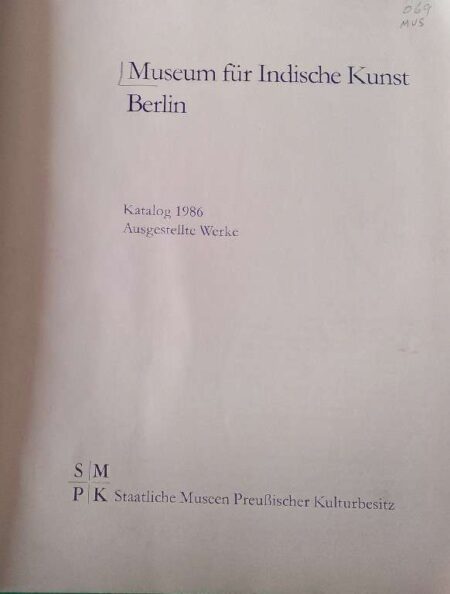 Museums Fiir Indische Kunst Berlin Kalaog 1986 Ausgestelle Werke Staatliche Museen Preubischer Kulturbesitz