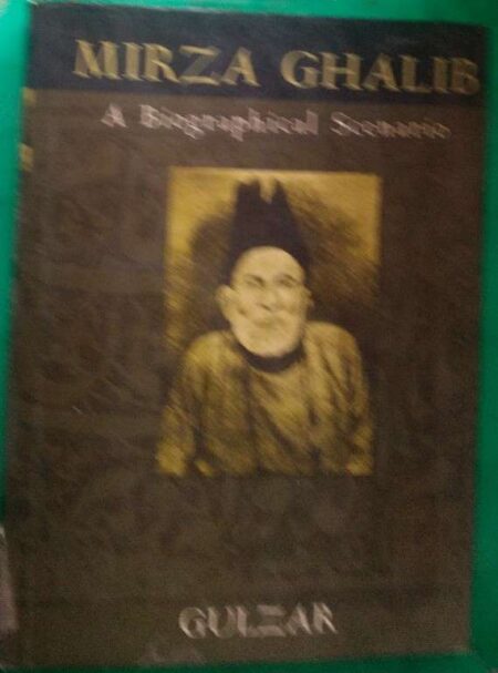 Mirza Ghlib A Biographical Scenario Gulzar