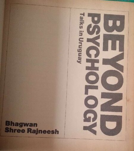 Beyond Psychology Talks In Uruguay Bhagwan Shree Rajneesh