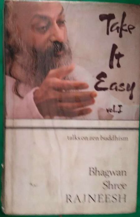 Take ItEasy Volume I Talks On Zen Buddhism Bhagwan Shree Rajneesh