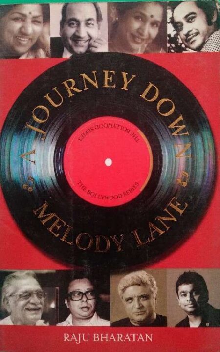 A Journey Down Melody Lane Raju Bharatan