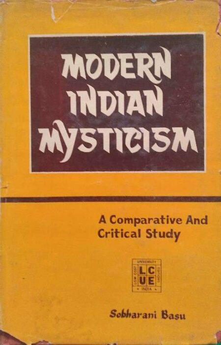 Modern Indian Mysticism A Contemporary And Cirtical Study Sobharani Basu