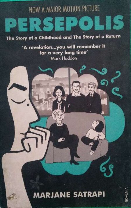 Now A Major Motion Picture Persecpo;os The Story of A Childhood And The Story of A Return A Revelation You Will Remeber It For A Very Long Time Marjane Satrapi