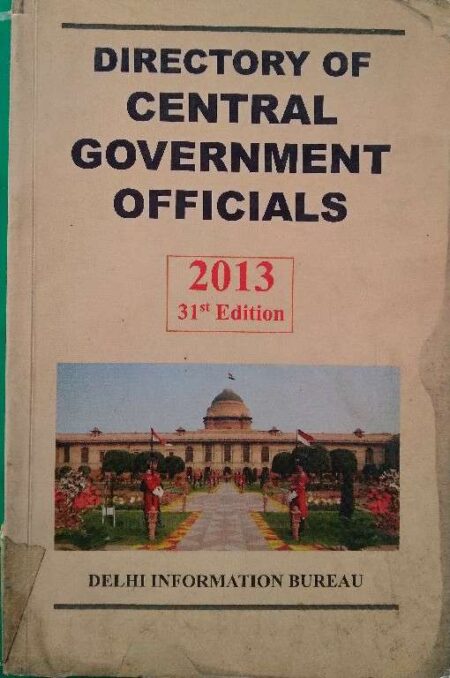 Directpry of Central Government Officials 2013 31st Edition Delhi Information Bureau