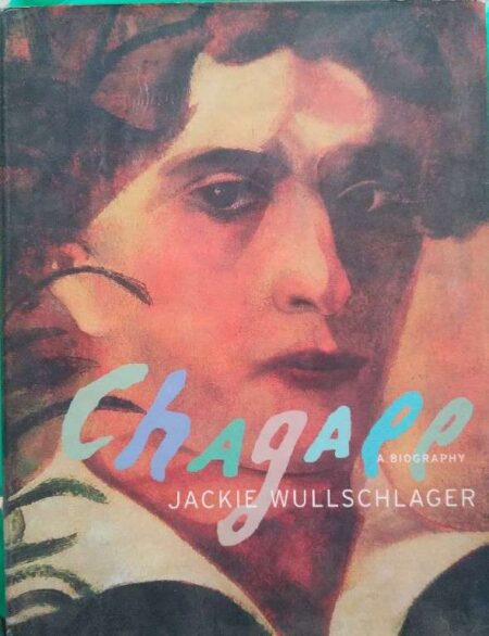 Chagall A Biography Jackie Wullschlager