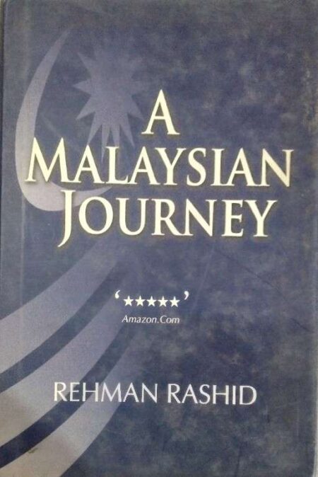 A Malaysian Journey Rehman Rashid