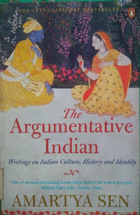 The Argumentative Indian Writings On Indian Culture, History And Indentity Amartya Sen