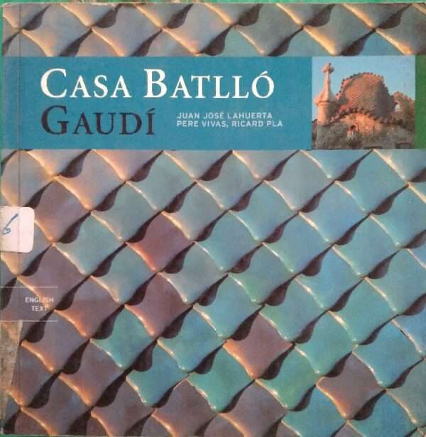 Casa Batllo Gaudi Jaun Jose Lahuerta Pere Vivas,Richard Pla