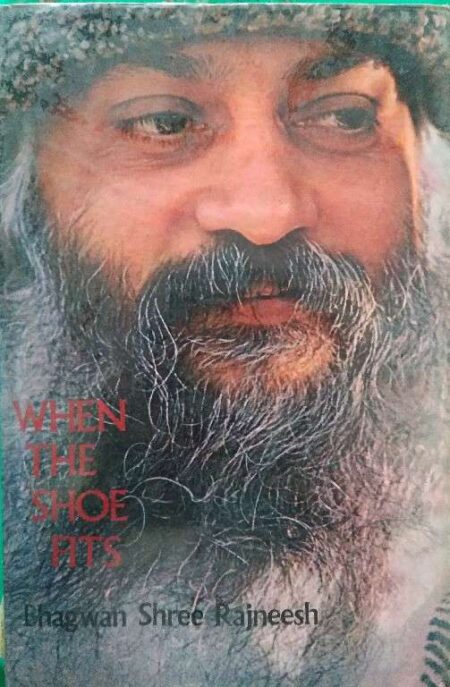 When The Shoe Fits Bhagwan Shree Ranjeesh