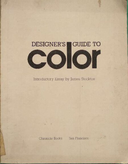 Designer Guide To Color Introductory Essay By James Stockton