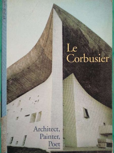 Le Corbusier Architect, Painter, Poet